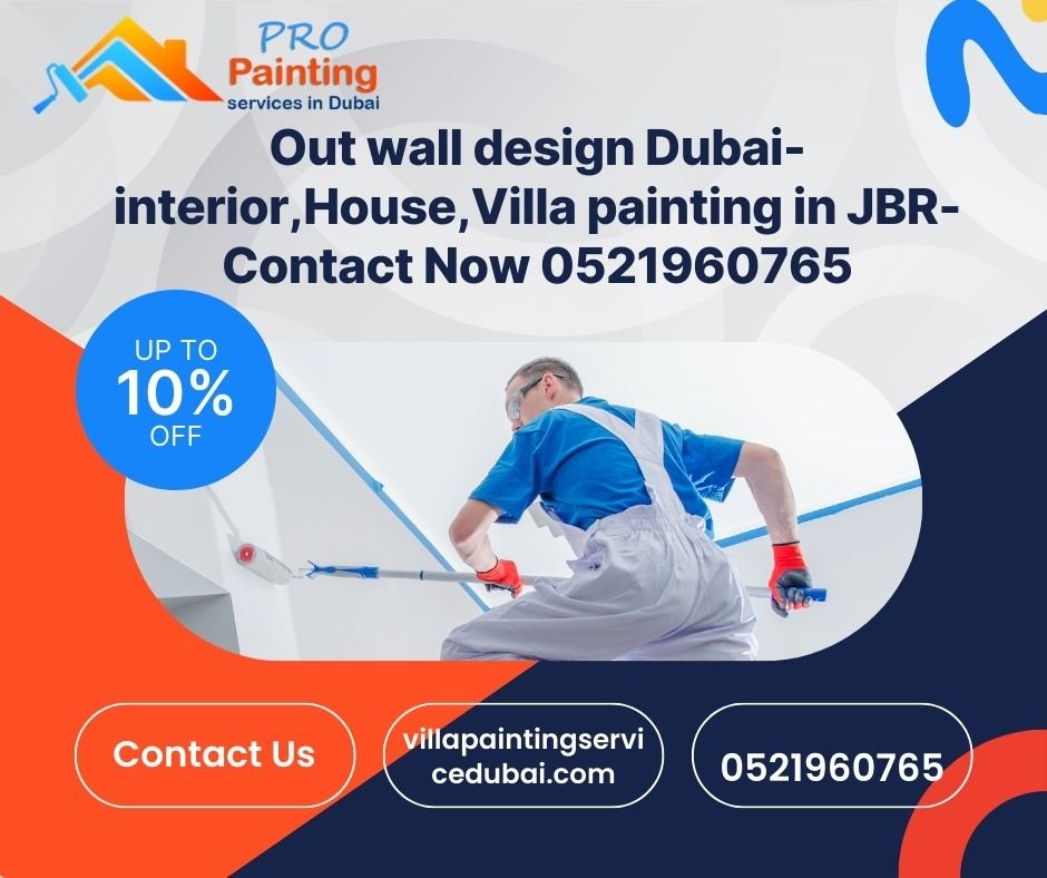 Out wall design Dubai-interior,House,Villa painting in JBR-Contact Now 0521960765