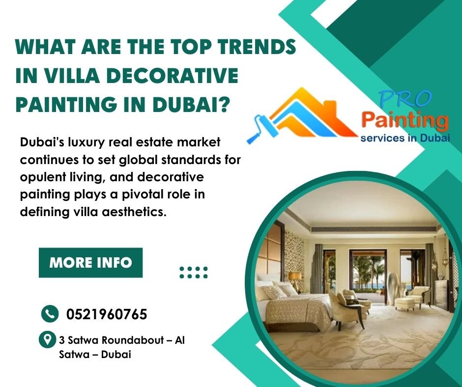 What Are the Top Trends in Villa Decorative Painting in Dubai? | Call Now 0521960765